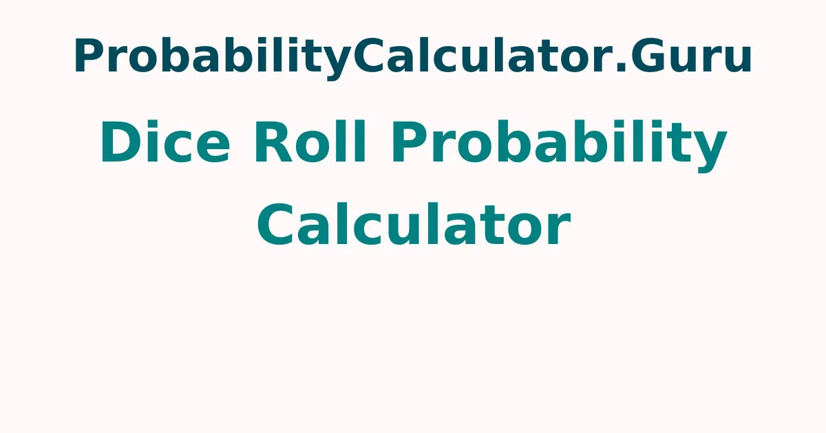 Dice Roll Probability Calculator