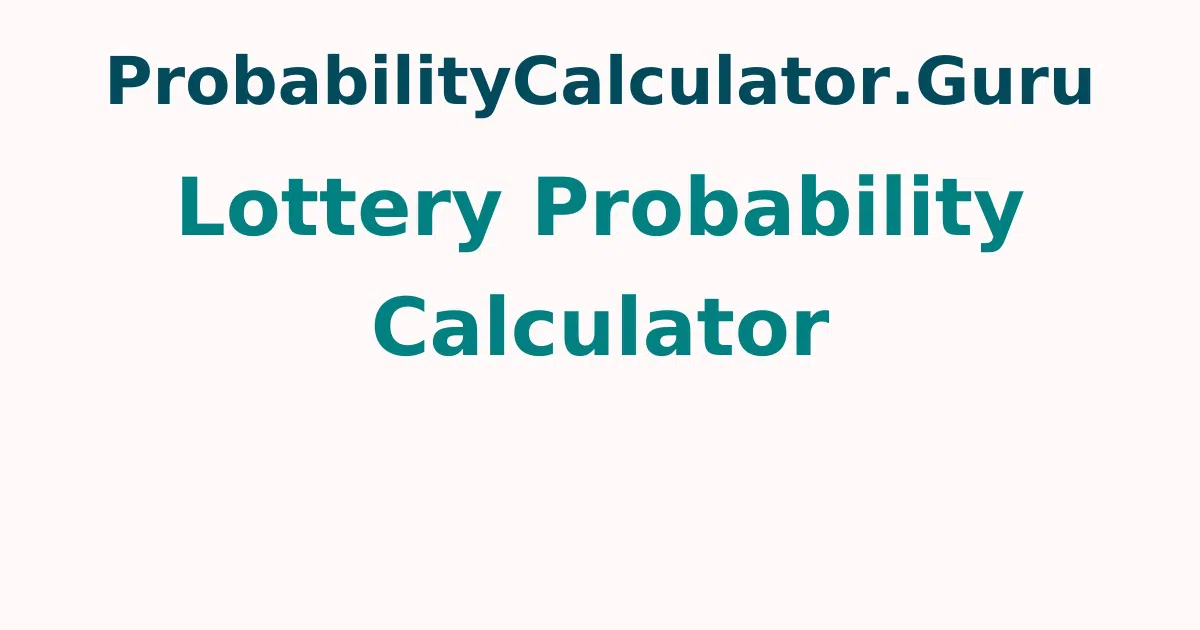Lottery Probability Calculator